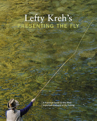 Lefty Kreh's Presenting the Fly: A Practical Guide To The Most