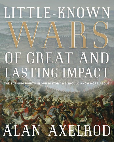 Little-Known Wars of Great and Lasting Impact