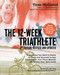 The 12 Week Triathlete -Revised and Updated
