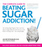 The Complete Guide to Beating Sugar Addiction