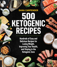 500 Ketogenic Recipes: Hundreds of Easy and Delicious Recipes for