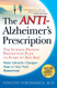 The Anti-Alzheimer's Prescription: The Science-Proven Prevention Plan