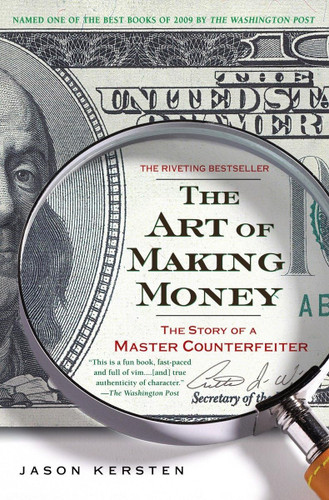 The Art of Making Money: The Story of a Master Counterfeiter