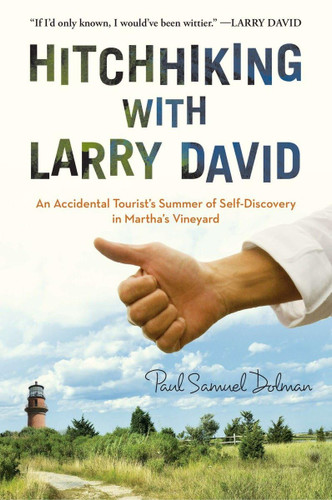Hitchhiking with Larry David: An Accidental Tourist's Summer of