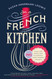 In a French Kitchen: Tales and Traditions of Everyday Home Cooking in