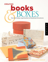 Creating Books & Boxes: Fun and Unique Approaches to Handmade