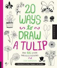 20 Ways to Draw a Tulip and 44 Other Fabulous Flowers