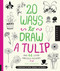20 Ways to Draw a Tulip and 44 Other Fabulous Flowers