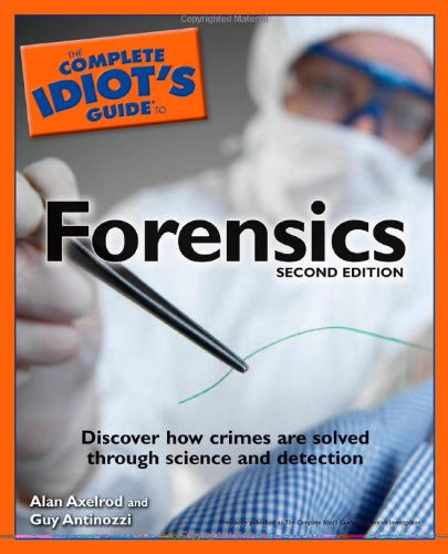 The Complete Idiot's Guide to Forensics The Complete Idiot's Guide to Forensics
