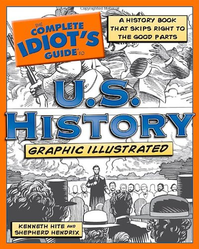 The Complete Idiot's Guide to U.S. History Graphic Illustrated