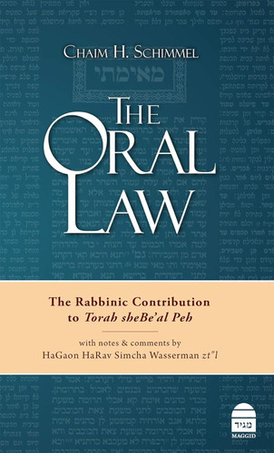 The Oral Law: The Rabbinic Contribution to Torah SheBe'al Peh