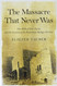 The Massacre That Never Was
