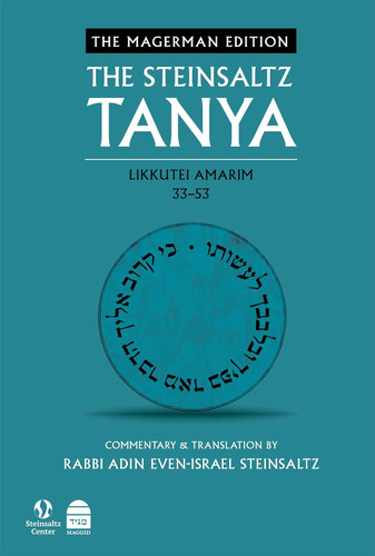 The Steinsaltz Tanya: Likkutei Amarim 33-53