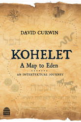 Kohelet: A Map to Eden: an Intertextual Journey