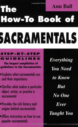 How to Book of Sacramentals: Everything You Need to Know but No One