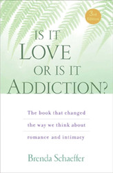 Is It Love or Is It Addiction: The book that changed the way we think