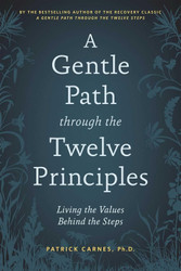 A Gentle Path through the Twelve Principles: Living the Values Behind