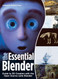 The Essential Blender: Guide to 3D Creation with the Open Source