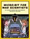 Micro:bit for Mad Scientists: 30 Clever Coding and Electronics