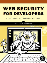 Web Security for Developers: Real Threats Practical Defense