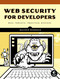 Web Security for Developers: Real Threats Practical Defense