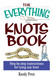 The Everything Knots Book: Step-By-Step Instructions for Tying Any