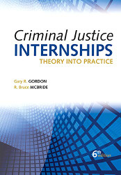 Criminal Justice Internships:Theory Into Practice