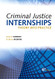 Criminal Justice Internships:Theory Into Practice