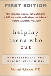 Helping Teens Who Cut:Understanding and Ending Self-Injury