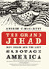 The Grand Jihad: How Islam and the Left Sabotage America