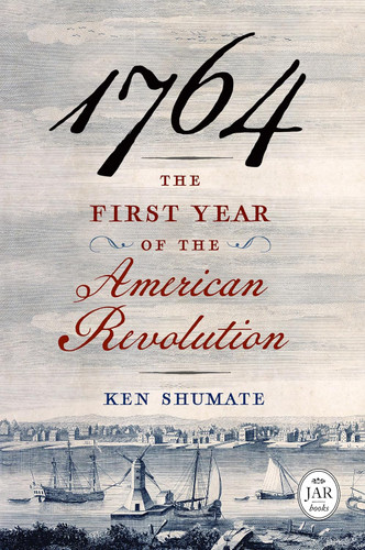 1764 The First Year of the American Revolution