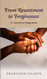 From Resentment to Forgiveness: A Gateway to Happiness