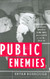 Public Enemies: America's Greatest Crime Wave and the Birth of the