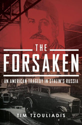 The Forsaken: An American Tragedy in Stalin's Russia