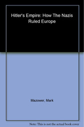 Hitler's Empire: How the Nazis Ruled Europe