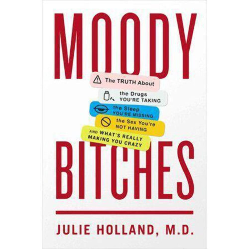 Moody Bitches: The Truth About the Drugs You're Taking The Sleep