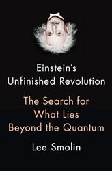 Einstein's Unfinished Revolution: The Search for What Lies Beyond the