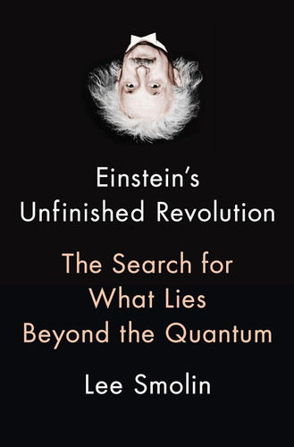 Einstein's Unfinished Revolution: The Search for What Lies Beyond the