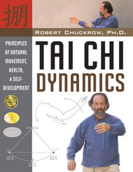 Tai Chi Dynamics: Principles of Natural Movement Health &