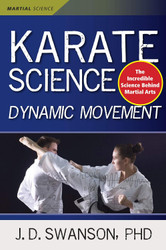 Karate Science: Dynamic Movement (Martial Science)