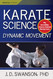 Karate Science: Dynamic Movement (Martial Science)