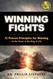 Winning Fights: 12 Proven Principles for Winning on the Street in the