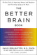 The Better Brain Book: The Best Tool for Improving Memory and