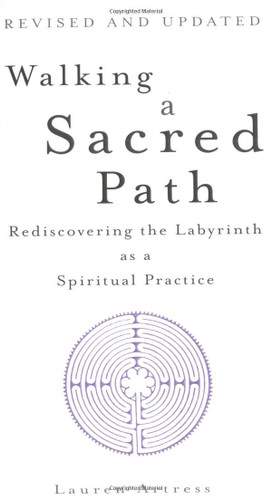 Walking a Sacred Path: Rediscovering the Labyrinth as a Spiritual