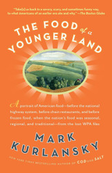The Food of a Younger Land: A portrait of American food from the lost