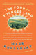 The Food of a Younger Land: A portrait of American food from the lost