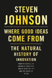 Where Good Ideas Come From: The Natural History of Innovation