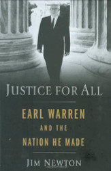 Justice for All: Earl Warren and the Nation He Made