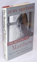 The Meaning of Matthew: My Son's Murder in Laramie and a World