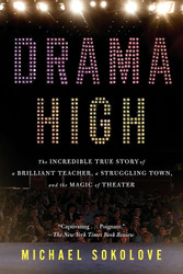 Drama High: The Incredible True Story of a Brilliant Teacher a